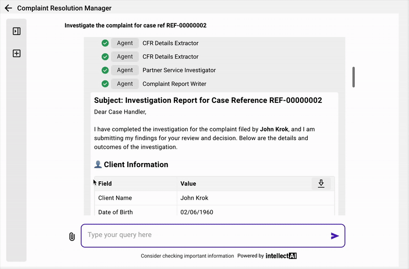 Once the case dossier is compiled, the final layer of
agents - the investigation agent and report writing agent scrutinises
the information, produces an investigation report, and recommends a
resolution — complete with supporting evidence.